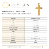 14ct Gold Plated - Embossed Ball Tip Crucifix Charm