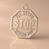 18ct Rose Gold - I'll Never Stop Loving You Amulet Charm